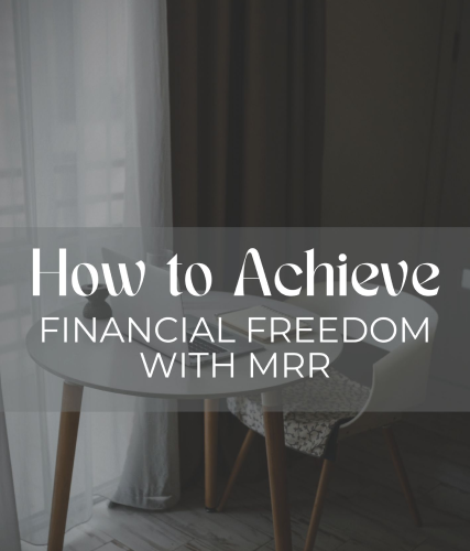 How to achieve financial freedom with mrr